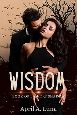 E-Book (epub) Wisdom (Book of Light & Shadow, #2) von April A. Luna