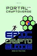 E-Book (epub) Portal to the Cryptoverse - Epic Crypto Guide von G. Saldana