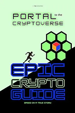 E-Book (epub) Portal to the Cryptoverse - Epic Crypto Guide von G. Saldana