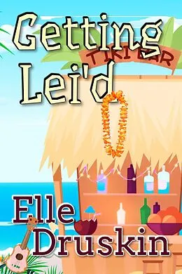 E-Book (epub) Getting Lei'd von Elle Druskin