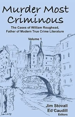 E-Book (epub) Murder Most Criminous: The Cases of William Roughead, Father of Modern True Crime Literature von Jim Stovall