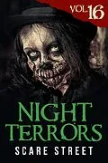E-Book (epub) Night Terrors Vol. 16 von Scare Street, Justin Boote, K. C. Dunford