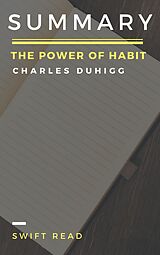 E-Book (epub) Summary: The Power of Habit By Charles Duhigg von Swift Read