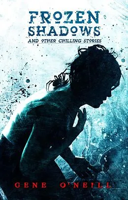 E-Book (epub) Frozen Shadows von Gene O'Neill