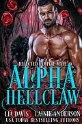 E-Book (epub) Alpha Hellclaw (Rejected Vampire Mate, #1) von Lia Davis, Lainie Anderson