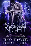 E-Book (epub) Scarlet Night (Behind the Vail, #1) von Megan J. Parker, Nathan Squiers