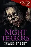 E-Book (epub) Night Terrors Vol. 12 von Scare Street, Shell St. James, Zach Friday