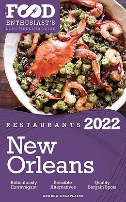 eBook (epub) 2022 New Orleans Restaurants - The Food Enthusiast's Long Weekend Guide de Andrew Delaplaine
