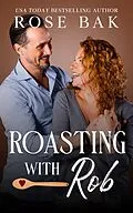 E-Book (epub) Roasting with Rob (Midlife Crisis Contemporary Romance, #3) von Rose Bak