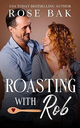 E-Book (epub) Roasting with Rob (Midlife Crisis Contemporary Romance, #3) von Rose Bak
