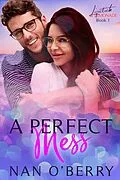 E-Book (epub) A Perfect Mess (Lipstick & Lemonade, #1) von Nan O'Berry