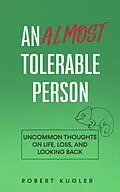 E-Book (epub) An Almost Tolerable Person von Robert Kugler