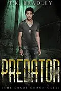 E-Book (epub) Predator (The Shade Chronicles, #2) von T. K. Bradley