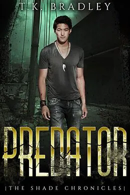 E-Book (epub) Predator (The Shade Chronicles, #2) von T. K. Bradley