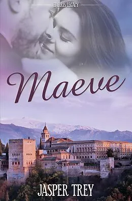 E-Book (epub) Maeve (Harris Legacy, #2) von Jasper Trey