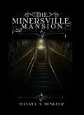 E-Book (epub) The Minersville Mansion von Jeffrey A. Dengler