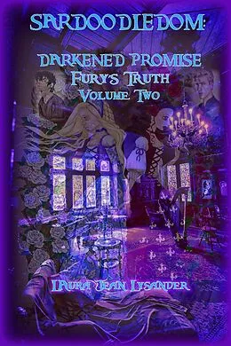 E-Book (epub) Sardoodledom: Darkened Promise Fury's Truth Volume Two von Laura Jean Lysander