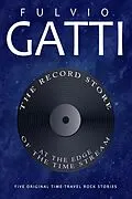 E-Book (epub) The Record Store at the Edge of the Time Stream von Fulvio Gatti