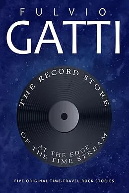 E-Book (epub) The Record Store at the Edge of the Time Stream von Fulvio Gatti