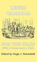 E-Book (epub) For the Train - Five Poems and a Tale by Lewis Carroll von Lewis Carroll, Hugh J. Schonfield