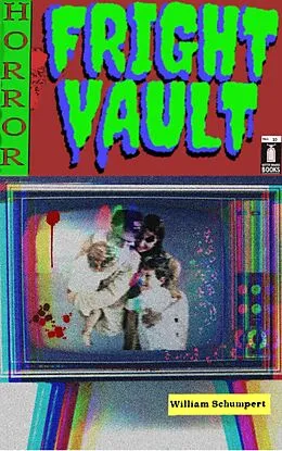 E-Book (epub) Fright Vault Volume 10 von William Schumpert