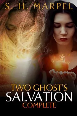 E-Book (epub) Two Ghost's Salvation - Complete (Ghost Hunters - Salvation) von S. H. Marpel