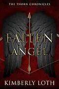 E-Book (epub) Fallen Angel (The Thorn Chronicles, #3) von Kimberly Loth