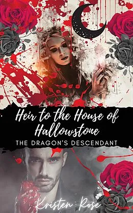 E-Book (epub) Heir to the House of Hallowstone (The Dragon's Descendant Series, #1) von Kristen Rose
