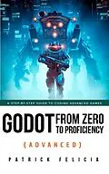E-Book (epub) Godot from Zero to Proficiency (Advanced) von Patrick Felicia
