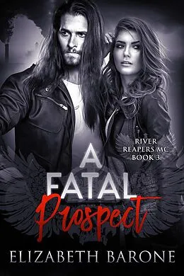 E-Book (epub) A Fatal Prospect (River Reapers MC, #3) von Elizabeth Barone