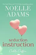 E-Book (epub) Seduction Instruction (Coble Coffee, #2) von Noelle Adams