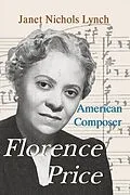 E-Book (epub) Florence Price: American Composer von Janet Nichols Lynch