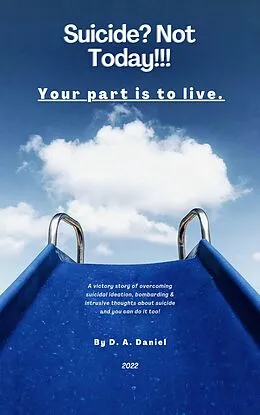E-Book (epub) Suicide? Not Today!!! von D. A. Daniel