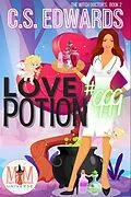 E-Book (epub) Love Potion #999: Magic and Mayhem Universe (The Witch Doctors, #2) von C. S. Edwards