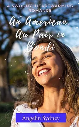 E-Book (epub) An American Au Pair in Bondi von Angelin Sydney