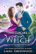 E-Book (epub) The Cupcake Witch (Broomstick Bakery, #1) von Laura Greenwood
