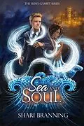 E-Book (epub) Sea and Soul (Seer's Gambit, #1) von Shari Branning