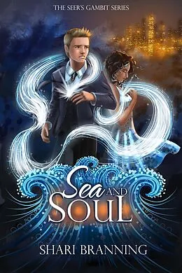 E-Book (epub) Sea and Soul (Seer's Gambit, #1) von Shari Branning