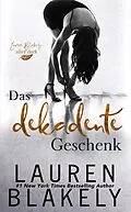 E-Book (epub) Das dekadente Geschenk (Das Geschenk, #3) von Lauren Blakely