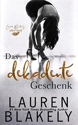 E-Book (epub) Das dekadente Geschenk (Das Geschenk, #3) von Lauren Blakely
