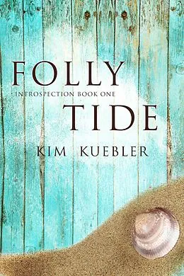 E-Book (epub) Folly Tide (Introspection, #1) von Kim Kuebler