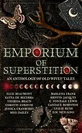E-Book (epub) Emporium of Superstition: An Old Wives Tale Anthology von Elle Beaumont, Candace Robinson, Leslie Rush