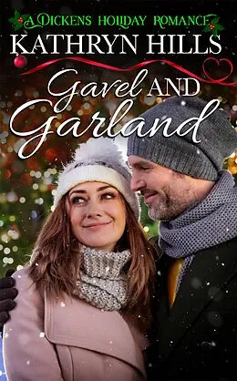 E-Book (epub) Gavel and Garland - A Dickens Holiday Romance von Kathryn Hills