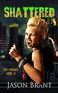 E-Book (epub) Shattered (The Hunger, #6) von Jason Brant