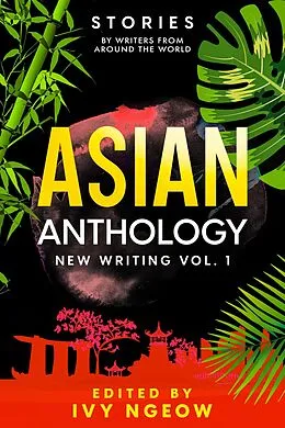 E-Book (epub) Asian Anthology: New Writing Vol. 1 von Ivy Ngeow