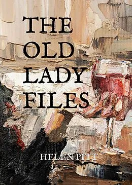 E-Book (epub) The Old Lady Files von Helen Pitt
