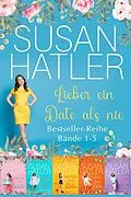 E-Book (epub) Lieber ein Date als nie (Bände 1-5) von Susan Hatler