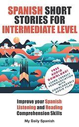 eBook (epub) Spanish Short Stories for Intermediate Level (Easy Stories for Intermediate Spanish, #1) de Frederic Bibard, My Daily Spanish