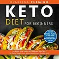 E-Book (epub) Keto Diet For Beginners: 50 Quick & Easy Ketogenic Recipes for Rapid Weight Loss, Better Health and a Sharper Mind (7 Day Meal Plan to Help People Create Results, Starting From Their First Day) von Clarissa Fleming