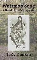 E-Book (epub) Wutamo's Song, A Novel of the Narragansett von T. R. Rankin